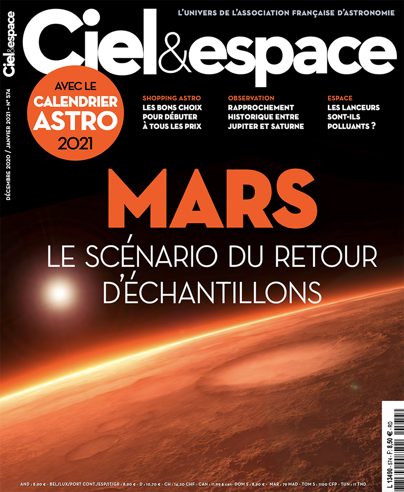 Le magazine Ciel & espace n°574, avec un dossier spécial Mars et le Calendrier 2021 des événements astre